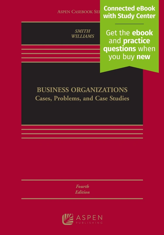Business Organizations: Cases, Problems, and Case Studies (Aspen Casebook)