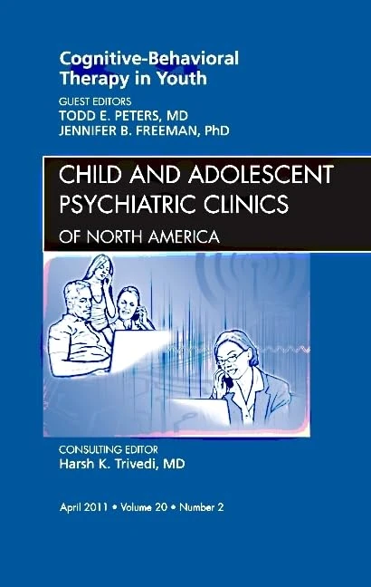 Cognitive - Behavioral Therapy in Youth, An Issue of Child and Adolescent Psychiatric Clinics of North America (Volume 20-2) (The Clinics: Internal Medicine, Volume 20-2)