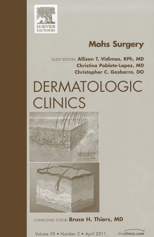 Mohs Surgery, An Issue of Dermatologic Clinics (Volume 29-2) (The Clinics: Dermatology, Volume 29-2)