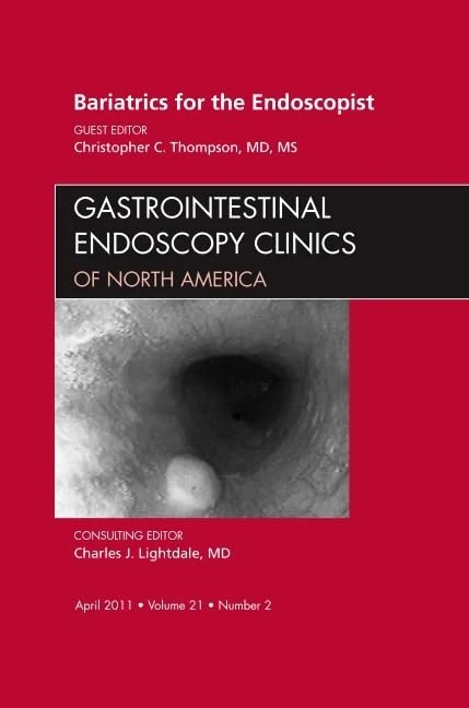 Bariatrics for the Endoscopist, An Issue of Gastrointestinal Endoscopy Clinics (Volume 21-2) (The Clinics: Internal Medicine, Volume 21-2)