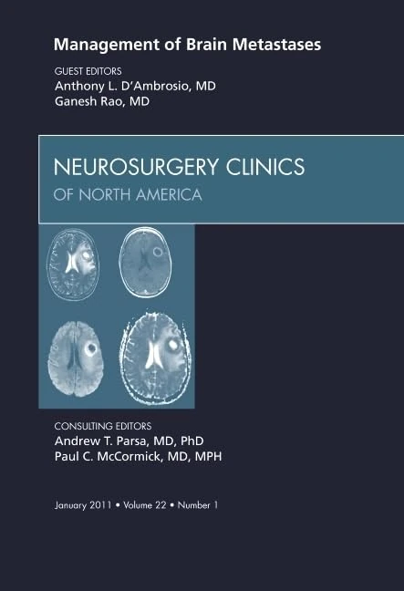 Management of Brain Metastases, An Issue of Neurosurgery Clinics (Volume 22-1) (The Clinics: Surgery, Volume 22-1)