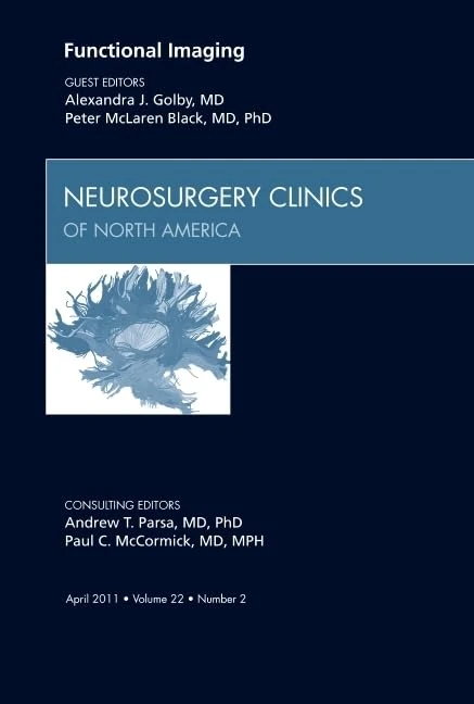 Functional Imaging, An Issue of Neurosurgery Clinics (Volume 22-2) (The Clinics: Surgery, Volume 22-2)