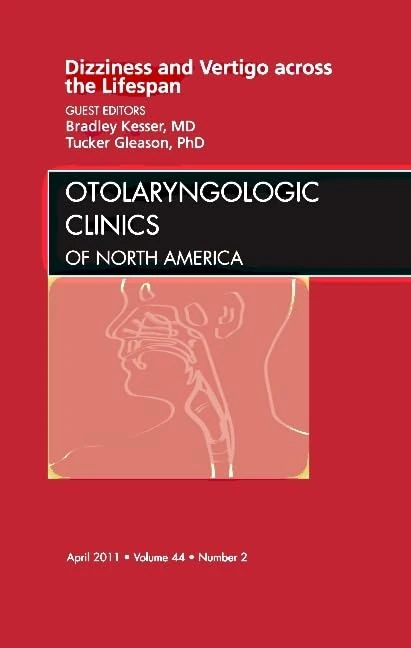 Dizziness and Vertigo across the Lifespan, An Issue of Otolaryngologic Clinics (Volume 44-2) (The Clinics: Surgery, Volume 44-2)