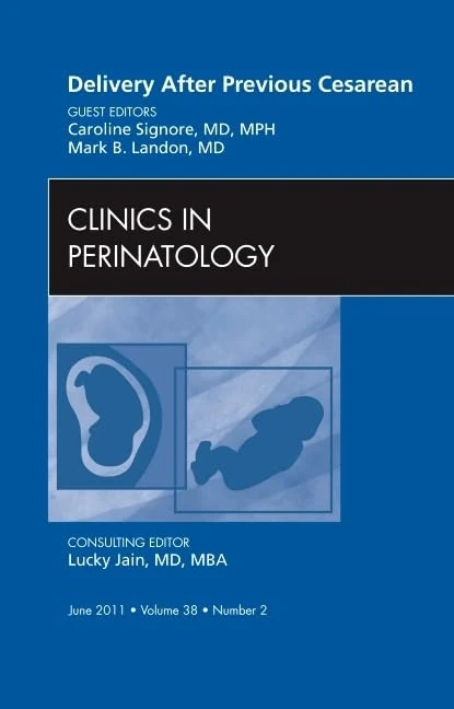Delivery After Previous Cesarean, An Issue of Clinics in Perinatology (Volume 38-2) (The Clinics: Internal Medicine, Volume 38-2)