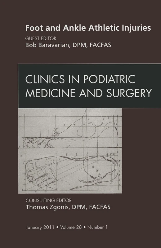 Foot and Ankle Athletic Injuries, An Issue of Clinics in Podiatric Medicine and Surgery (Volume 28-1) (The Clinics: Orthopedics, Volume 28-1)