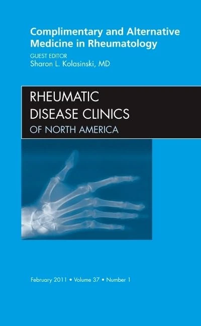 Complementary and Alternative Medicine in Rheumatology, An Issue of Rheumatic Disease Clinics (Volume 37-1) (The Clinics: Internal Medicine, Volume 37-1)