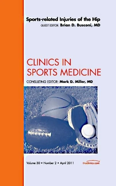 Sports-related Injuries of the Hip, An Issue of Clinics in Sports Medicine (Volume 30-2) (The Clinics: Orthopedics, Volume 30-2)