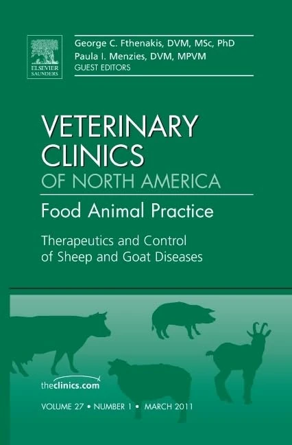 Therapeutics and Control of Sheep and Goat Diseases, An Issue of Veterinary Clinics: Food Animal Practice (Volume 27-1) (The Clinics: Veterinary Medicine, Volume 27-1)