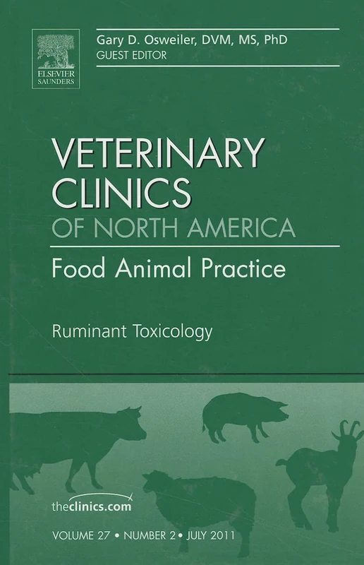 Ruminant Toxicology, An Issue of Veterinary Clinics: Food Animal Practice (Volume 27-2) (The Clinics: Veterinary Medicine, Volume 27-2)