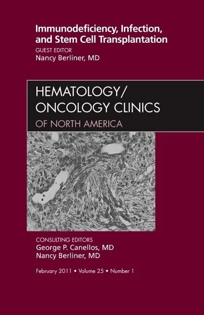 Immunodeficiency, Infection, and Stem Cell Transplantation, An Issue of Hematology/Oncology Clinics of North America (Volume 25-1) (The Clinics: Internal Medicine, Volume 25-1)