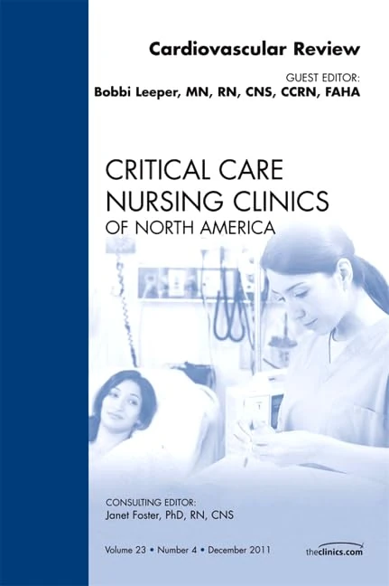 Cardiovascular Review, An Issue of Critical Care Nursing Clinics (Volume 23-4) (The Clinics: Nursing, Volume 23-4)