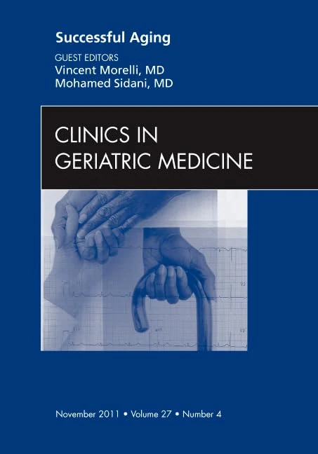 Successful Aging , An Issue of Clinics in Geriatric Medicine (Volume 27-4) (The Clinics: Internal Medicine, Volume 27-4)