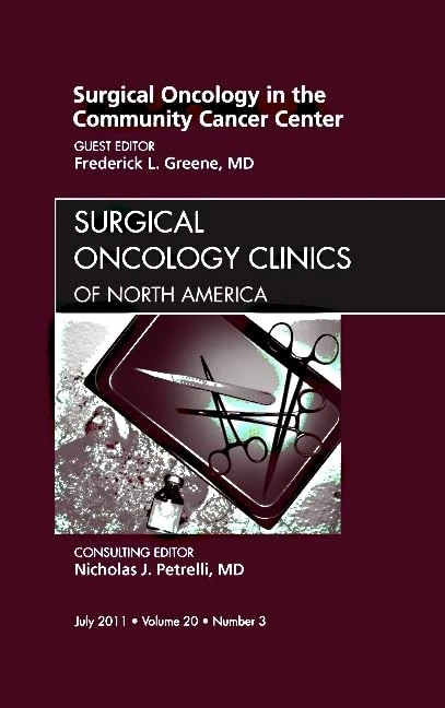 Surgical Oncology in the Community Cancer Center, An Issue of Surgical Oncology Clinics (Volume 20-3) (The Clinics: Surgery, Volume 20-3)