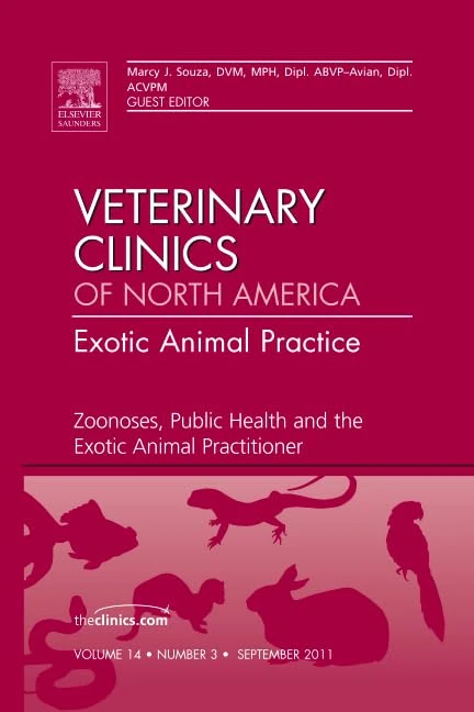 Zoonoses, Public Health and the Exotic Animal Practitioner, An Issue of Veterinary Clinics: Exotic Animal Practice (Volume 14-3) (The Clinics: Veterinary Medicine, Volume 14-3)