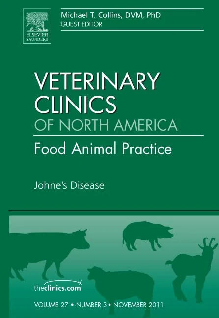 Johne's Disease, An Issue of Veterinary Clinics: Food Animal Practice (Volume 27-3) (The Clinics: Veterinary Medicine, Volume 27-3)
