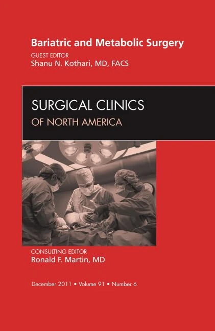 Bariatric and Metabolic Surgery, An Issue of Surgical Clinics (Volume 91-6) (The Clinics: Surgery, Volume 91-6)