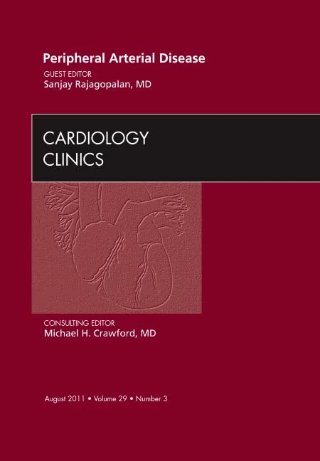 Peripheral Arterial Disease, An Issue of Cardiology Clinics (Volume 29-3) (The Clinics: Internal Medicine, Volume 29-3)