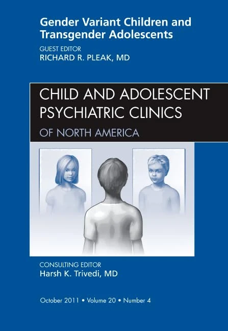 Gender Variant Children and Transgender Adolescents, An Issue of Child and Adolescent Psychiatric Clinics of North America (Volume 20-4) (The Clinics: Internal Medicine, Volume 20-4)