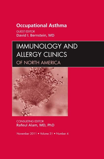 Occupational Asthma, An Issue of Immunology and Allergy Clinics (Volume 31-4) (The Clinics: Internal Medicine, Volume 31-4)