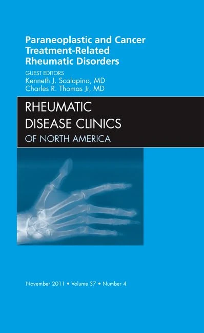 Paraneoplastic and Cancer Treatment-Related Rheumatic Disorders, An Issue of Rheumatic Disease Clinics (Volume 37-4) (The Clinics: Internal Medicine, Volume 37-4)