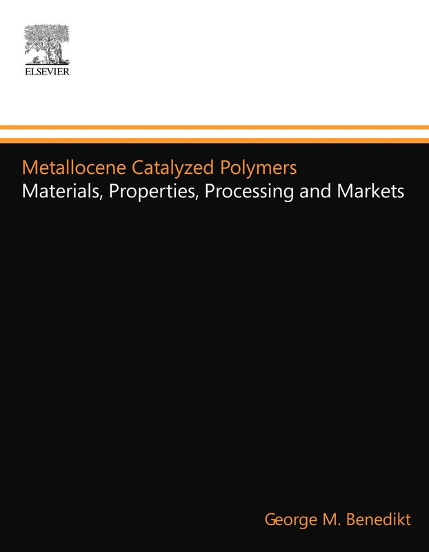 Metallocene Catalyzed Polymers: Materials, Properties, Processing and Markets