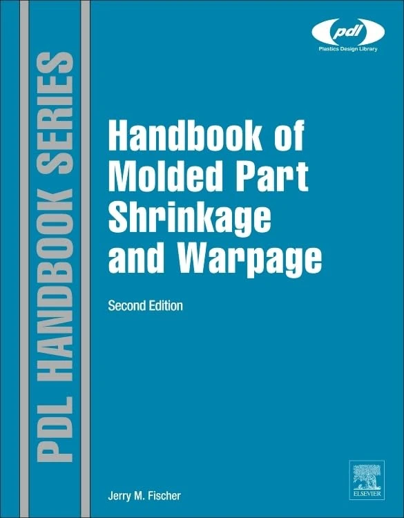 Handbook of Molded Part Shrinkage and Warpage (Plastics Design Library)