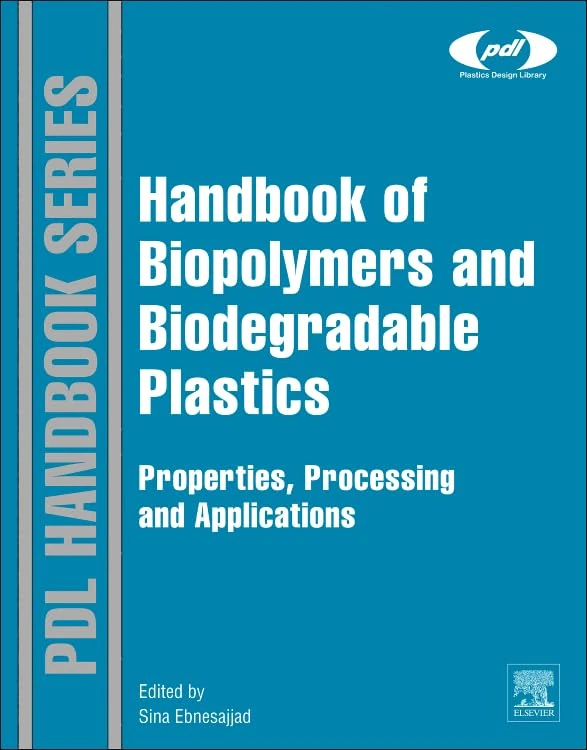Handbook of Biopolymers and Biodegradable Plastics: Properties, Processing and Applications (Plastics Design Library)