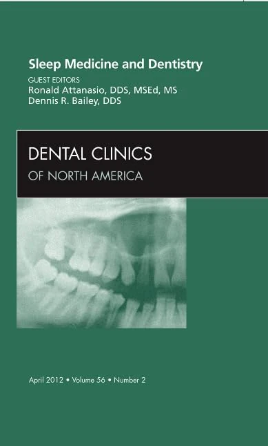 Sleep Medicine and Dentistry, An Issue of Dental Clinics (Volume 56-2) (The Clinics: Dentistry, Volume 56-2)