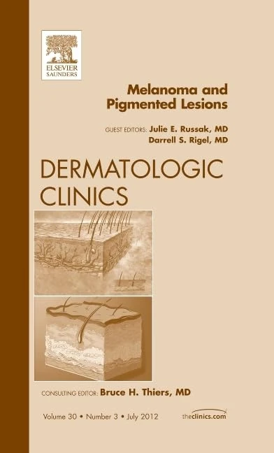 Melanoma and Pigmented Lesions, An Issue of Dermatologic Clinics (Volume 30-3) (The Clinics: Dermatology, Volume 30-3)