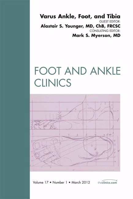 Varus Foot, Ankle, and Tibia, An Issue of Foot and Ankle Clinics (Volume 17-1) (The Clinics: Orthopedics, Volume 17-1)