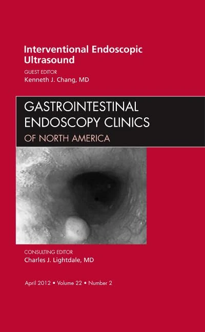 Interventional Endoscopic Ultrasound, An Issue of Gastrointestinal Endoscopy Clinics (Volume 22-2) (The Clinics: Internal Medicine, Volume 22-2)