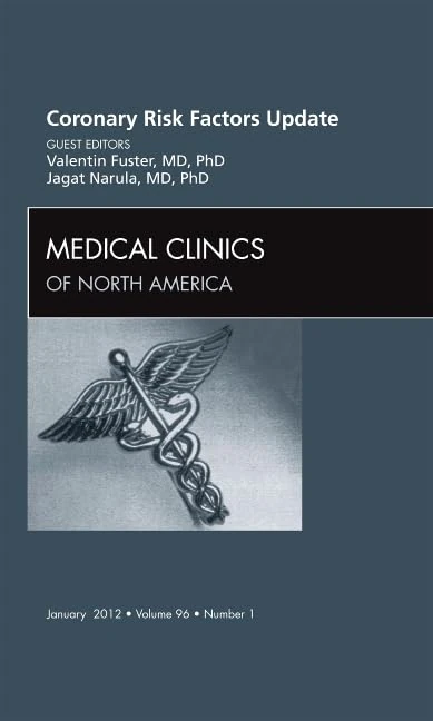 Coronary Risk Factors Update, An Issue of Medical Clinics (Volume 96-1) (The Clinics: Internal Medicine, Volume 96-1)