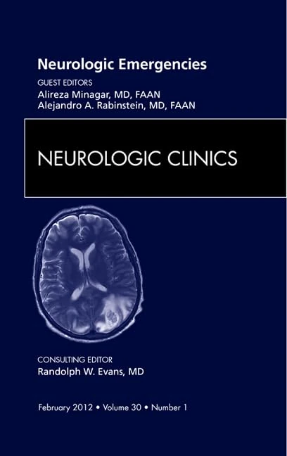 Neurologic Emergencies, An Issue of Neurologic Clinics (Volume 30-1) (The Clinics: Internal Medicine, Volume 30-1)