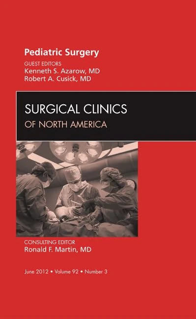 Pediatric Surgery, An Issue of Surgical Clinics (Volume 92-3) (The Clinics: Surgery, Volume 92-3)