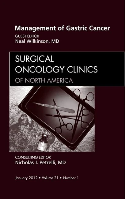 Management of Gastric Cancer, An Issue of Surgical Oncology Clinics (Volume 21-1) (The Clinics: Surgery, Volume 21-1)