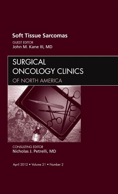 Sarcomas, An Issue of Surgical Oncology Clinics (Volume 21-2) (The Clinics: Surgery, Volume 21-2)