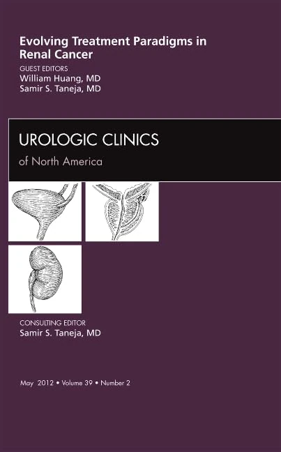 Evolving Treatment Paradigms in Renal Cancer, An Issue of Urologic Clinics (Volume 39-2) (The Clinics: Internal Medicine, Volume 39-2)