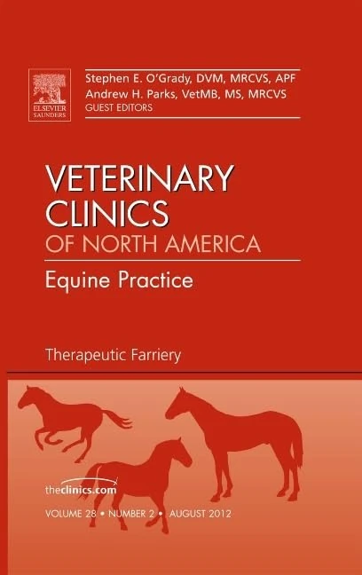 Therapeutic Farriery, An Issue of Veterinary Clinics: Equine Practice (Volume 28-2) (The Clinics: Veterinary Medicine, Volume 28-2)