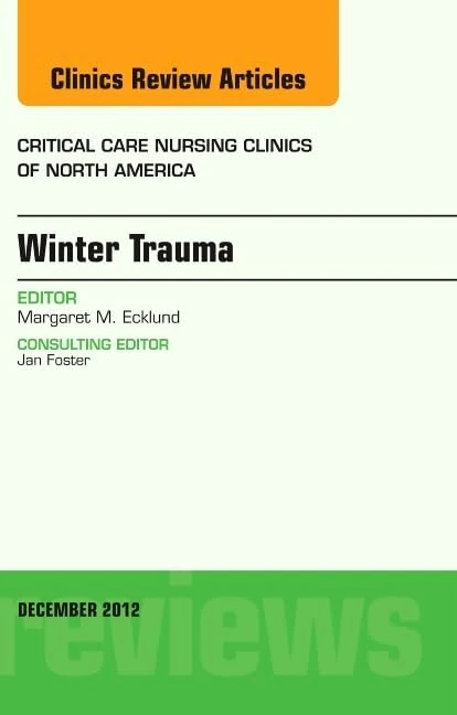 Winter Trauma, An Issue of Critical Care Nursing Clinics (Volume 24-4) (The Clinics: Nursing, Volume 24-4) - Image 1