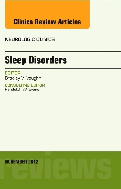 Sleep Disorders, An Issue of Neurologic Clinics (Volume 30-4) (The Clinics: Internal Medicine, Volume 30-4)