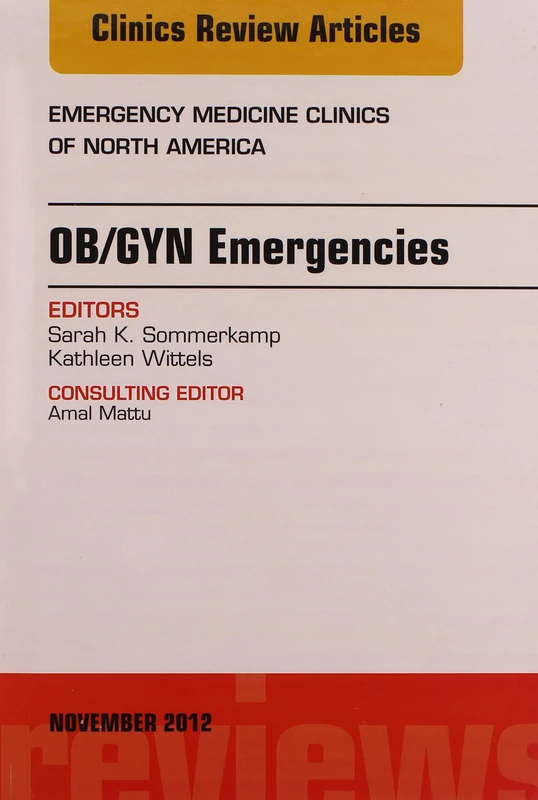 OB/GYN Emergencies, An Issue of Emergency Medicine Clinics (Volume 30-4) (The Clinics: Internal Medicine, Volume 30-4) - Image 1