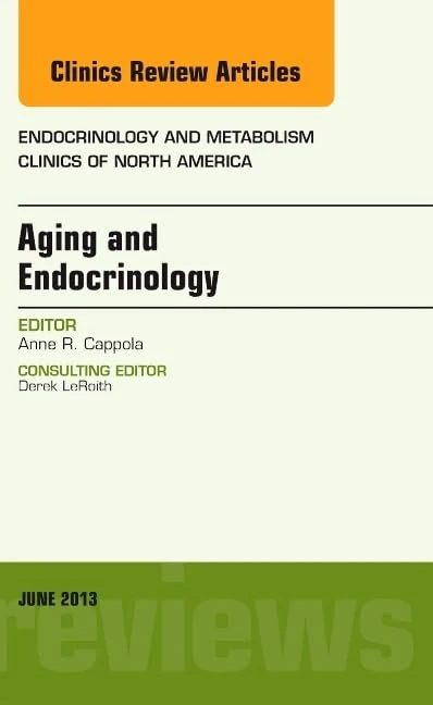 Aging and Endocrinology, An Issue of Endocrinology and Metabolism Clinics (Volume 42-2) (The Clinics: Internal Medicine, Volume 42-2)