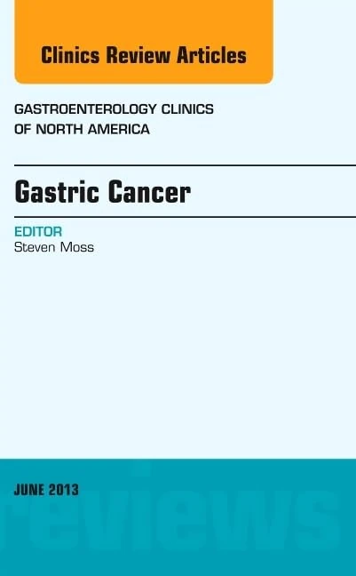 Gastric Cancer, An Issue of Gastroenterology Clinics (Volume 42-2) (The Clinics: Internal Medicine, Volume 42-2)