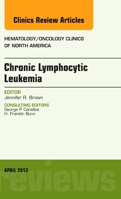 Chronic Lymphocytic Leukemia, An Issue of Hematology/Oncology Clinics of North America (Volume 27-2) (The Clinics: Internal Medicine, Volume 27-2)