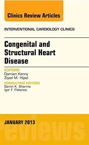 Congenital and Structural Heart Disease, An Issue of Interventional Cardiology Clinics (Volume 2-1) (The Clinics: Internal Medicine, Volume 2-1)