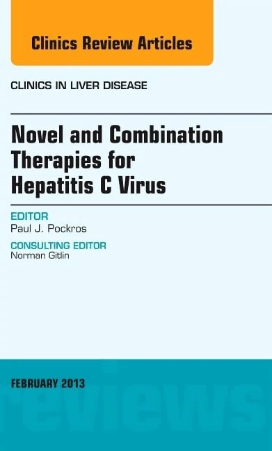 Novel and Combination Therapies for Hepatitis C Virus, An Issue of Clinics in Liver Disease (Volume 17-1) (The Clinics: Internal Medicine, Volume 17-1)