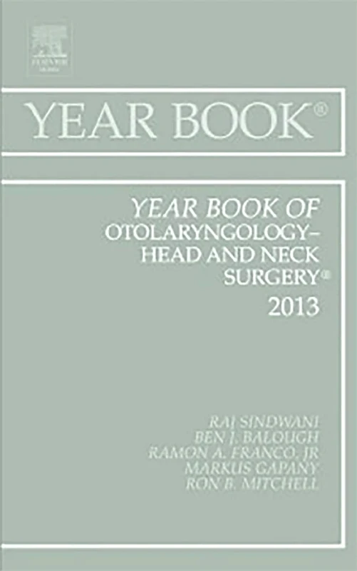 Year Book of Otolaryngology-Head and Neck Surgery 2013 (Volume 2013) (Year Books, Volume 2013)