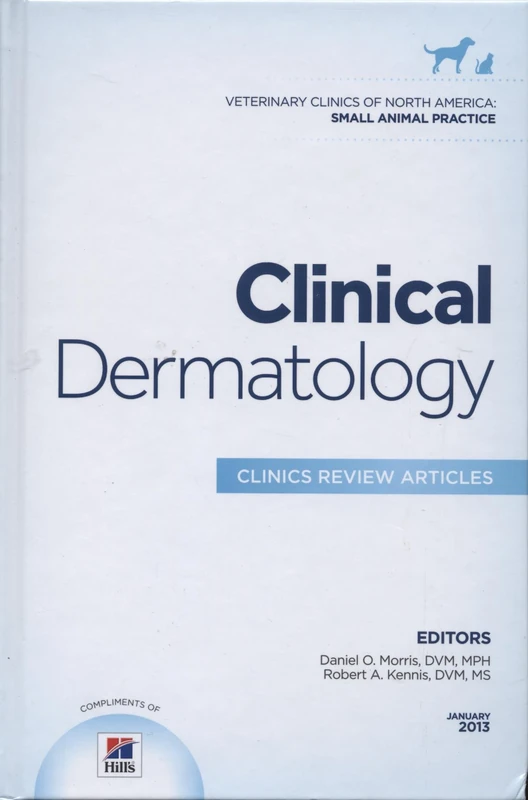 Clinical Dermatology, An Issue of Veterinary Clinics: Small Animal Practice (Volume 43-1) (The Clinics: Veterinary Medicine, Volume 43-1)