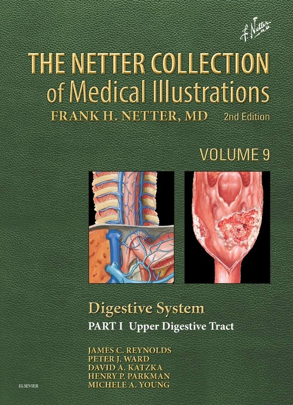 The Netter Collection of Medical Illustrations: Digestive System: Part I - The Upper Digestive Tract (Netter Green Book Collection)