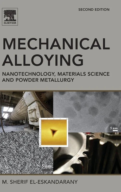 Mechanical Alloying: Nanotechnology and Materials Science: Nanotechnology, Materials Science and Powder Metallurgy